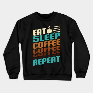 coffee Sleep Repeat. Crewneck Sweatshirt